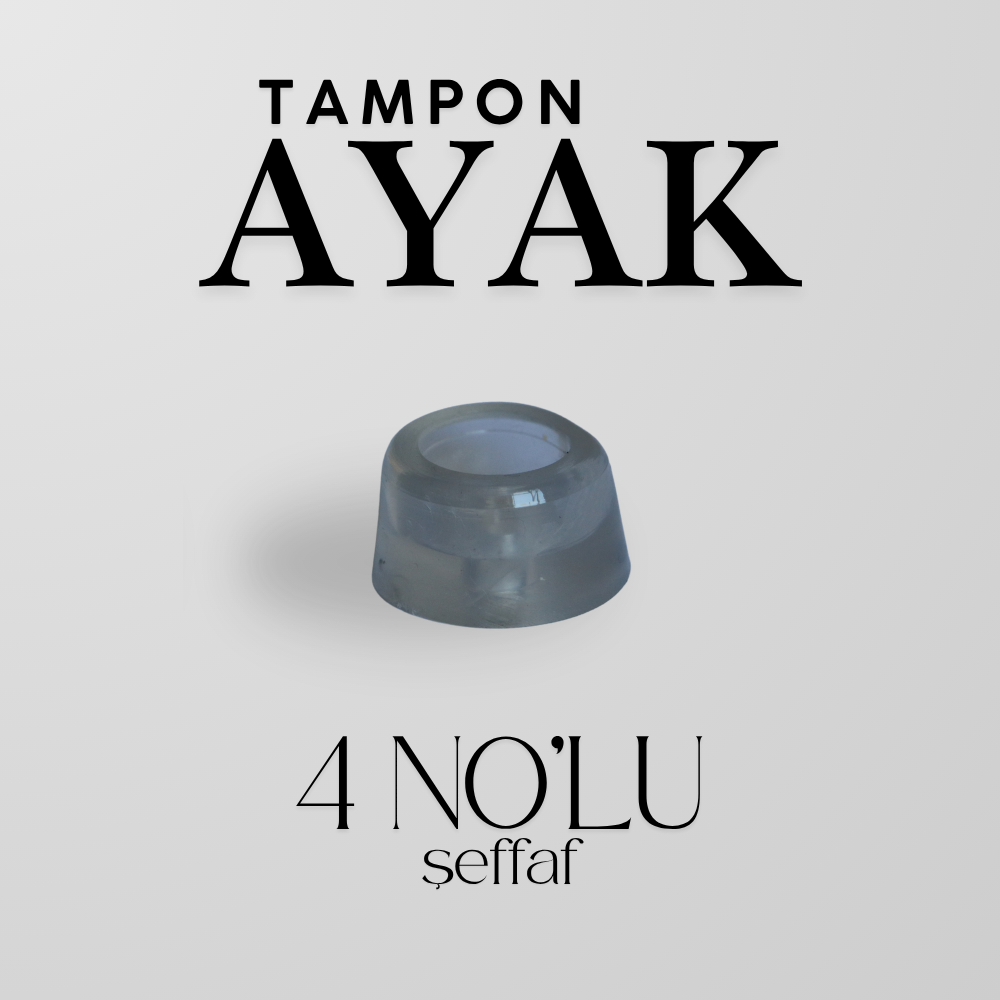 Tampon Ayak 4 No Şeffaf | Darbe ve Çizilmeye Karşı
